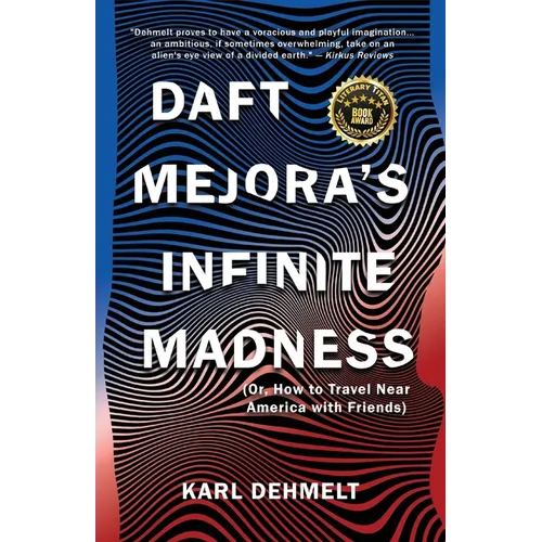 Daft Mejora's Infinite Madness: (Or, How to Travel Near America with Friends) - Paperback