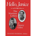 Hello, Janice: The Wartime Letters of Henry Giles - Hardcover