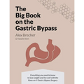 The BIG Book on the Gastric Bypass: Everything You Need To Know To Lose Weight and Live Well with the Roux-en-Y Gastric Bypass Surgery - Paperback