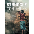 The Struggle Continues: An arduous journey of hope - Hardcover