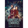 Lionesses & Lemmings - Paperback