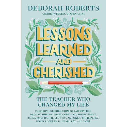 Lessons Learned and Cherished: The Teacher Who Changed My Life - Hardcover