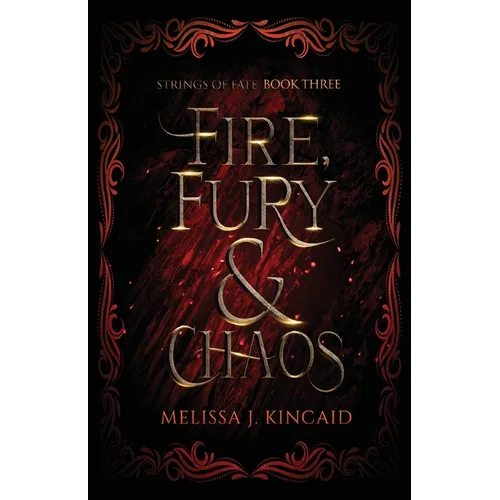 Fire, Fury and Chaos: Strings of Fate: Book Three - Paperback