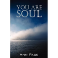 You Are Soul: Learning to Live the Light Within - Paperback
