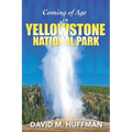 Coming of Age in Yellowstone National Park - Paperback