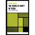 The People's Party in Texas: A Study in Third Party Politics - Paperback