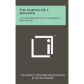 The Making of a Minister: The Autobiography of Clarence E. Macartney - Hardcover