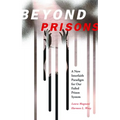 Beyond Prisons: A New Interfaith Paradigm for Our Failed Prison System - Paperback