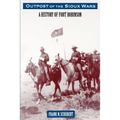 Outpost of the Sioux Wars: A History of Fort Robinson - Paperback