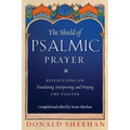 The Shield of Psalmic Prayer: Reflections on Translating, Interpreting, and Praying the Psalte - Paperback
