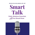 Smart Talk: Public Relations Essentials All Pros Should Know - Hardcover