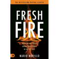 Fresh Fire: When You Are Finally Serious About Power In The End Times - Paperback