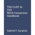 TSO CLIST to TSO REXX Conversion Handbook - Paperback