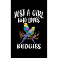 Just A Girl Who Loves Budgies: Animal Nature Collection - Paperback