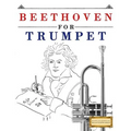 Beethoven for Trumpet: 10 Easy Themes for Trumpet Beginner Book - Paperback