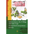 Indeterminacy, the I Ching, and John Cage: A New Design Method for Landscape Architecture - Hardcover