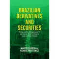 Brazilian Derivatives and Securities: Pricing and Risk Management of FX and Interest-Rate Portfolios for Local and Global Markets - Hardcover
