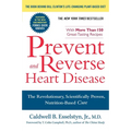 Prevent and Reverse Heart Disease: The Revolutionary, Scientifically Proven, Nutrition-Based Cure - Paperback