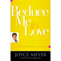 Reduce Me to Love: Unlocking the Secret to Lasting Joy - Paperback