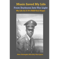 Music Saved My LIfe: From Darkness into the Light, My Life as a 70's R&B / Soul Singer - Paperback