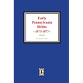 Early Pennsylvania Births, 1675-1875. - Paperback