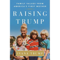 Raising Trump: Family Values from America's First Mother - Paperback