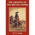 The Growth of the British Empire (Yesterday's Classics) - Paperback