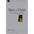 Slave of Christ: A New Testament Metaphor for Total Devotion to Christ Volume 8 - Paperback