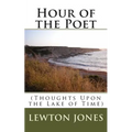 Hour of the Poet: (Thoughts Upon the Lake of Time) - Paperback