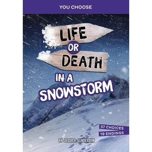 Life or Death in a Snowstorm: An Interactive Survival Adventure - Library Binding