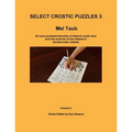Select Crostic Puzzles 3: 50 more acclaimed favorites of diehard crostic fans from the archives of Sue Gleason's doublecrostic website - Paperback