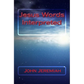 Jesus Words Interpreted - Paperback