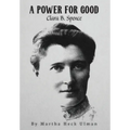 A Power for Good: Clara B. Spence - Hardcover