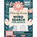 Mindfulness Word Search for Adults: Relaxing Puzzle Book for Stress & Anxiety Relief Create Calm & Positivity in Your Life - Paperback