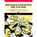 Bayesian Statistics the Fun Way: Understanding Statistics and Probability with Star Wars, Lego, and Rubber Ducks - Paperback