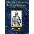 Martinès de Pasqually: His life, his magical practices, his work, his disciples - Paperback