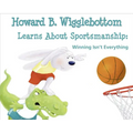 Howard B. Wigglebottom Learns about Sportsmanship: Winning Isn't Everything - Hardcover