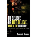 To Believe or Not Believe, That Is the Question - Paperback