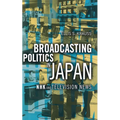 Broadcasting Politics in Japan: African-American Expressive Culture, from Its Beginnings to the Zoot Suit - Hardcover
