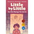 Little by Little: You Can Change the World - Paperback