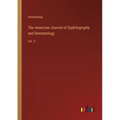 The American Journal of Syphilography and Dermatology: Vol. V - Paperback