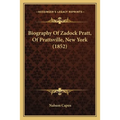 Biography Of Zadock Pratt, Of Prattsville, New York (1852) - Paperback
