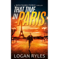 That Time in Paris: A Wolfgang Pierce Novella - Paperback