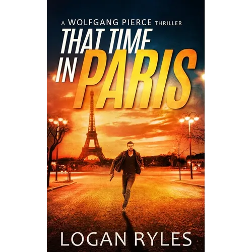 That Time in Paris: A Wolfgang Pierce Novella - Paperback