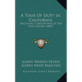 A Tour Of Duty In California: Including A Description Of The Gold Region (1849) - Hardcover