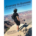 Journey to Success: "See the Vision...Create Your Path" - Paperback