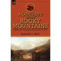 A Lady's Life in the Rocky Mountains: Letters of Personal Adventure in 1873 - Paperback