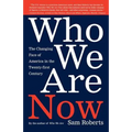 Who We Are Now: The Changing Face of America in the 21st Century - Paperback