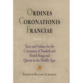 Ordines Coronationis Franciae, Volume 2: Texts and Ordines for the Coronation of Frankish and French Kings and Queens in the Middle Ages - Hardcover