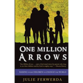 One Million Arrows: Raising Your Children to Change the World - Paperback